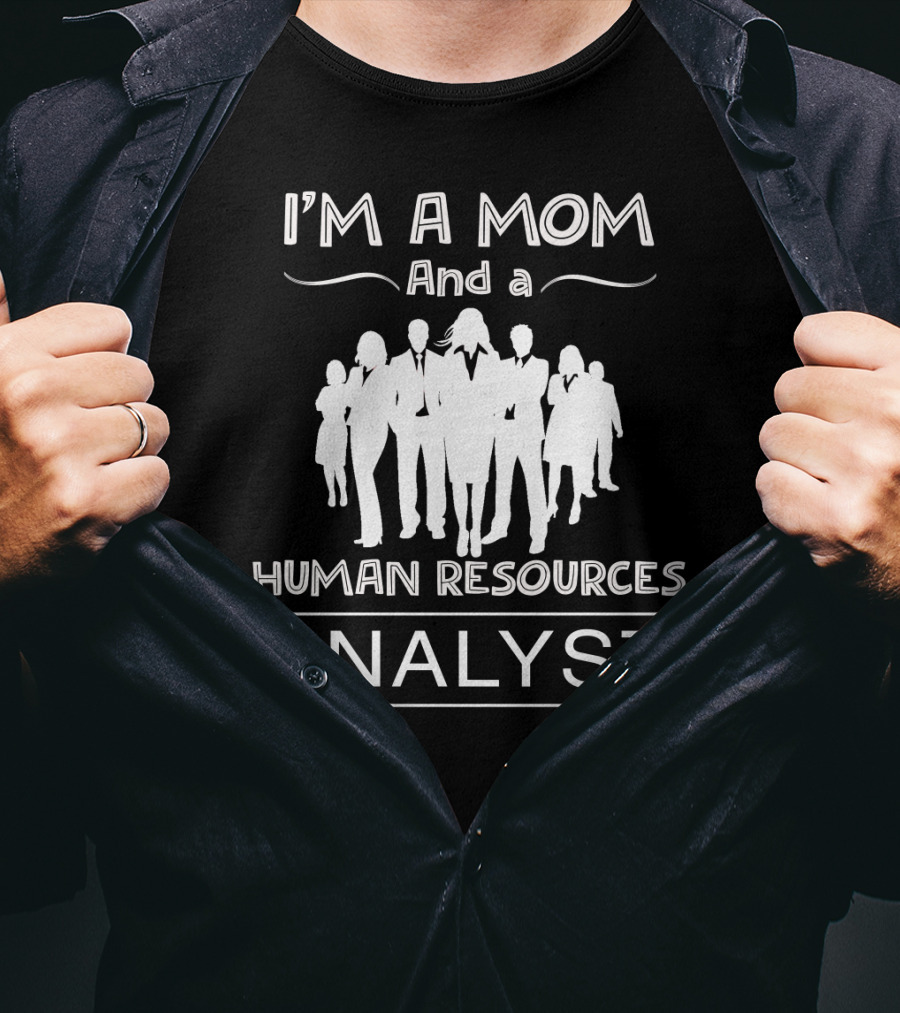 I'm A Mom And A Human Resources Analyst With Business Professional Silhouette T-Shirt