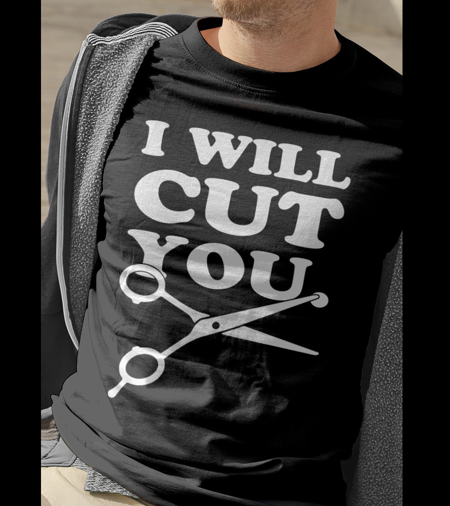 I Will Cut You Scissors Humor Playful Text T-Shirt