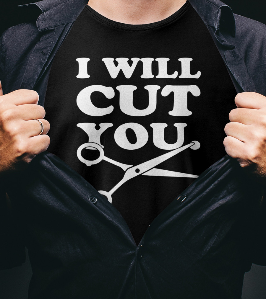 I Will Cut You Scissors Humor Playful Text T-Shirt