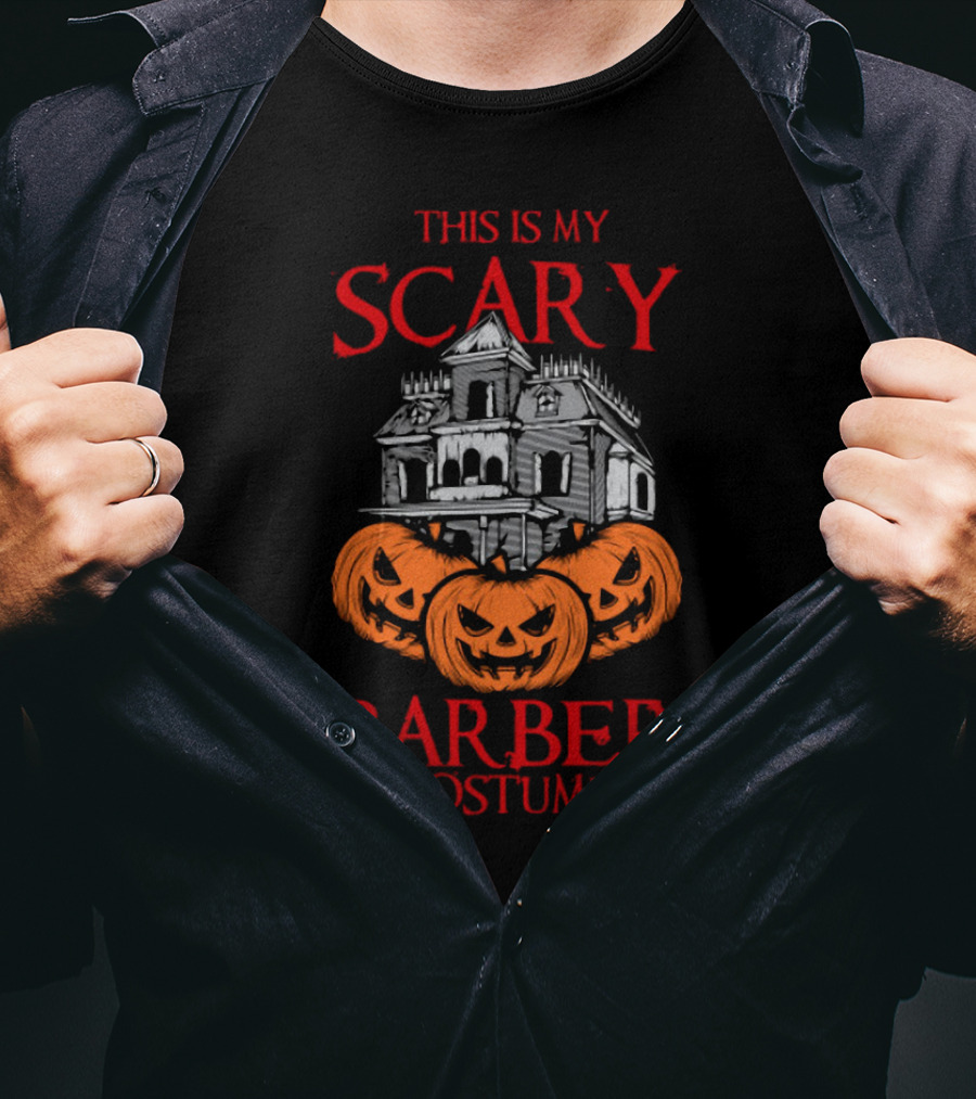 This Is My Scary Barber Costume Haunted House And Jack-O'-Lanterns T-Shirt