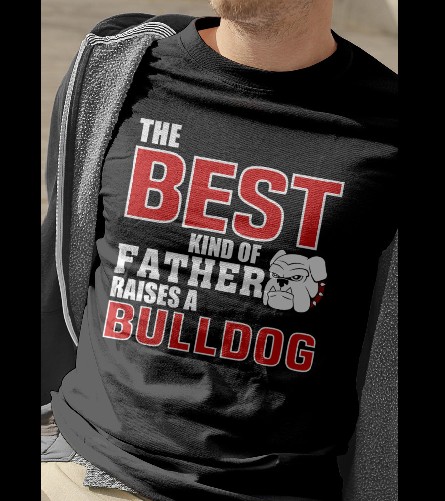 The Best Kind Of Father Raises A Bulldog T-Shirt