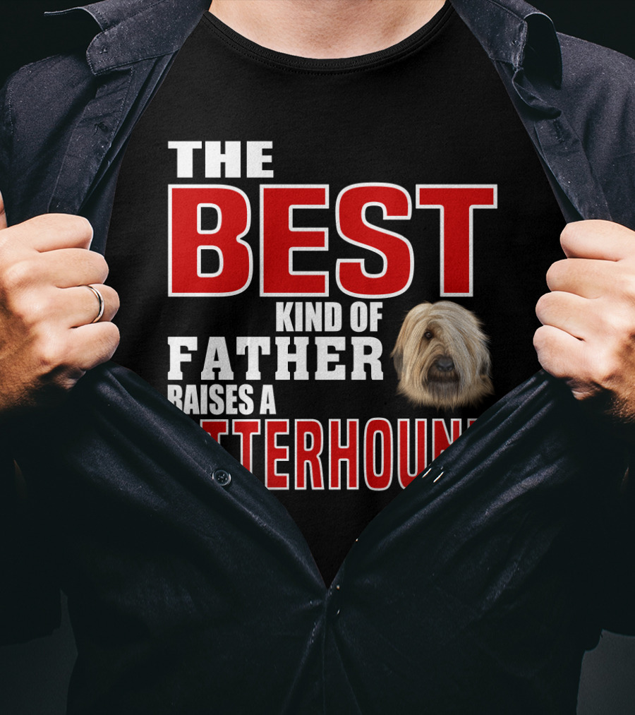 The Best Kind Of Father Raises An Otterhound T-Shirt