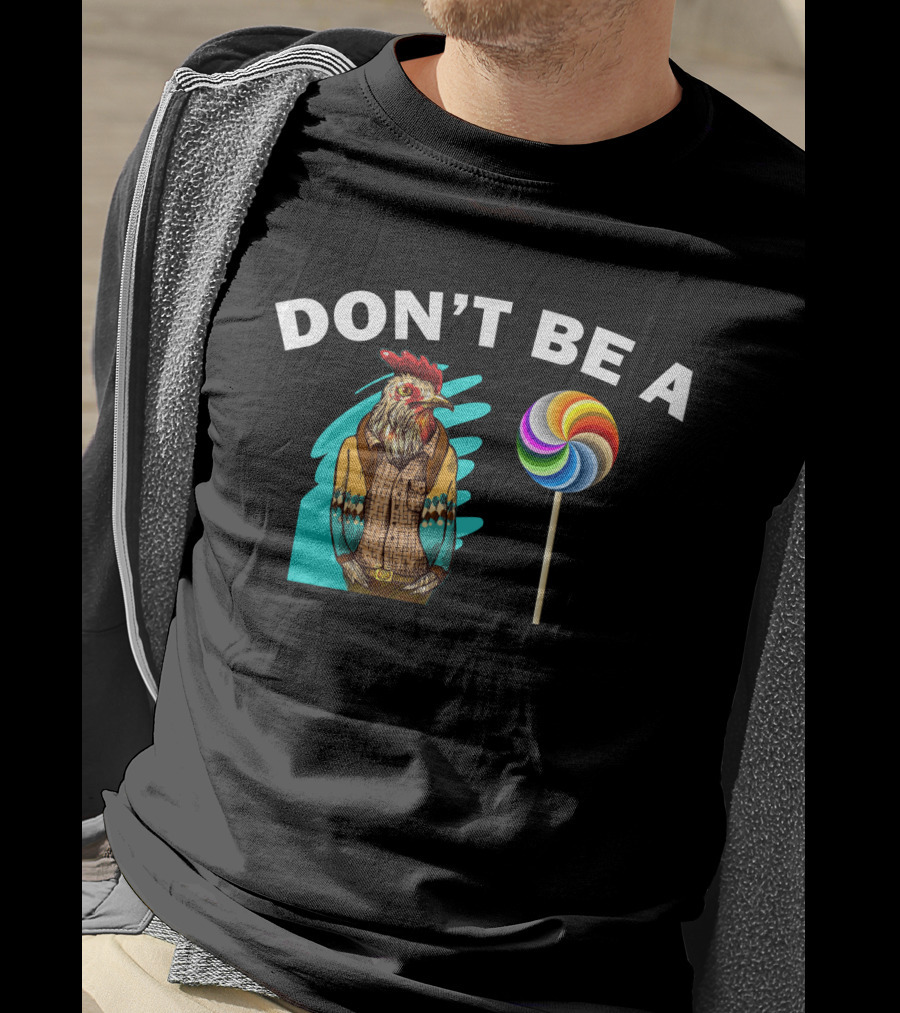 Don't Be A (Rooster Illustration + Lollipop) T-Shirt