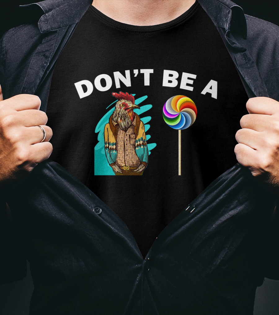 Don't Be A (Rooster Illustration + Lollipop) T-Shirt