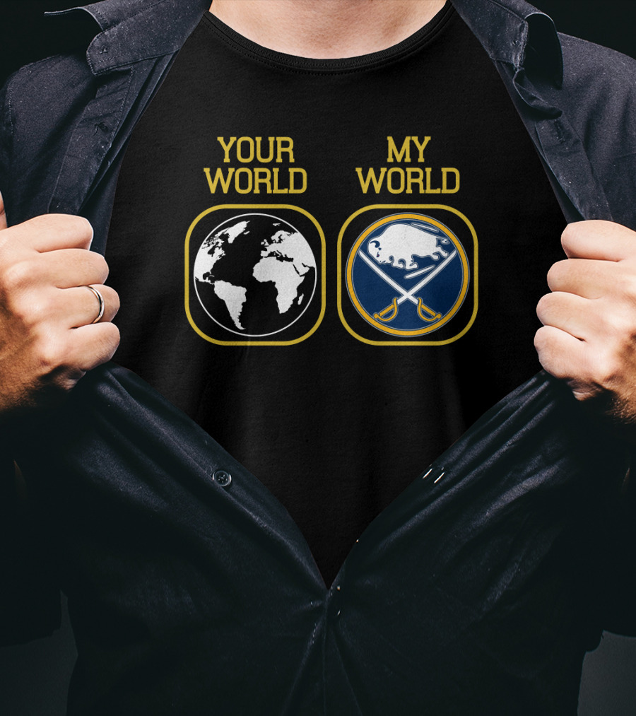 Your World My World Buffalo Sabres T-Shirt