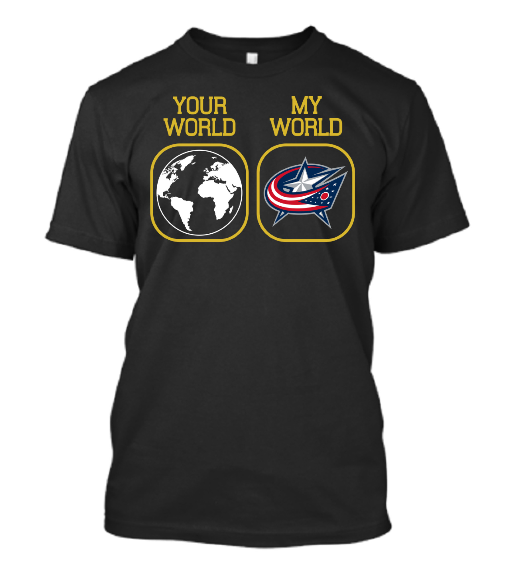 Your World My World Columbus Blue Jackets T-Shirt