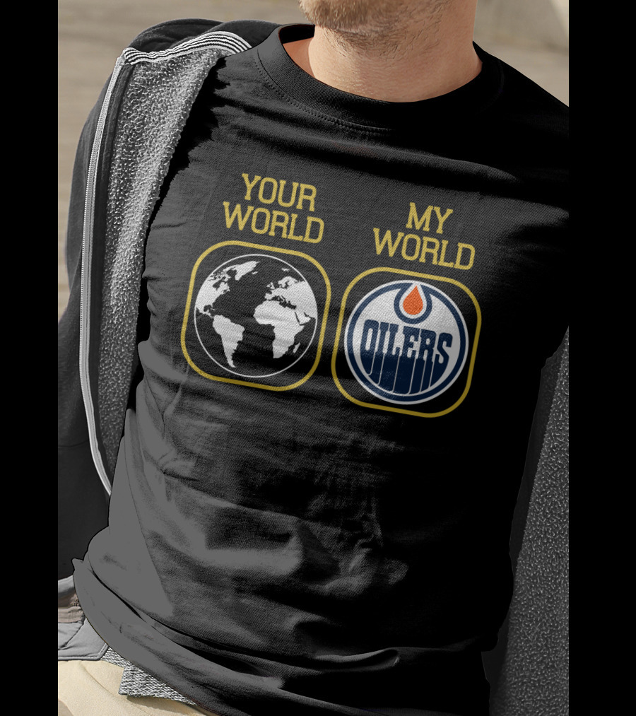 Your World My World Oilers T-Shirt