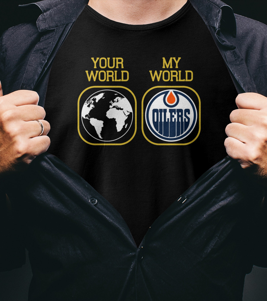 Your World My World Oilers T-Shirt