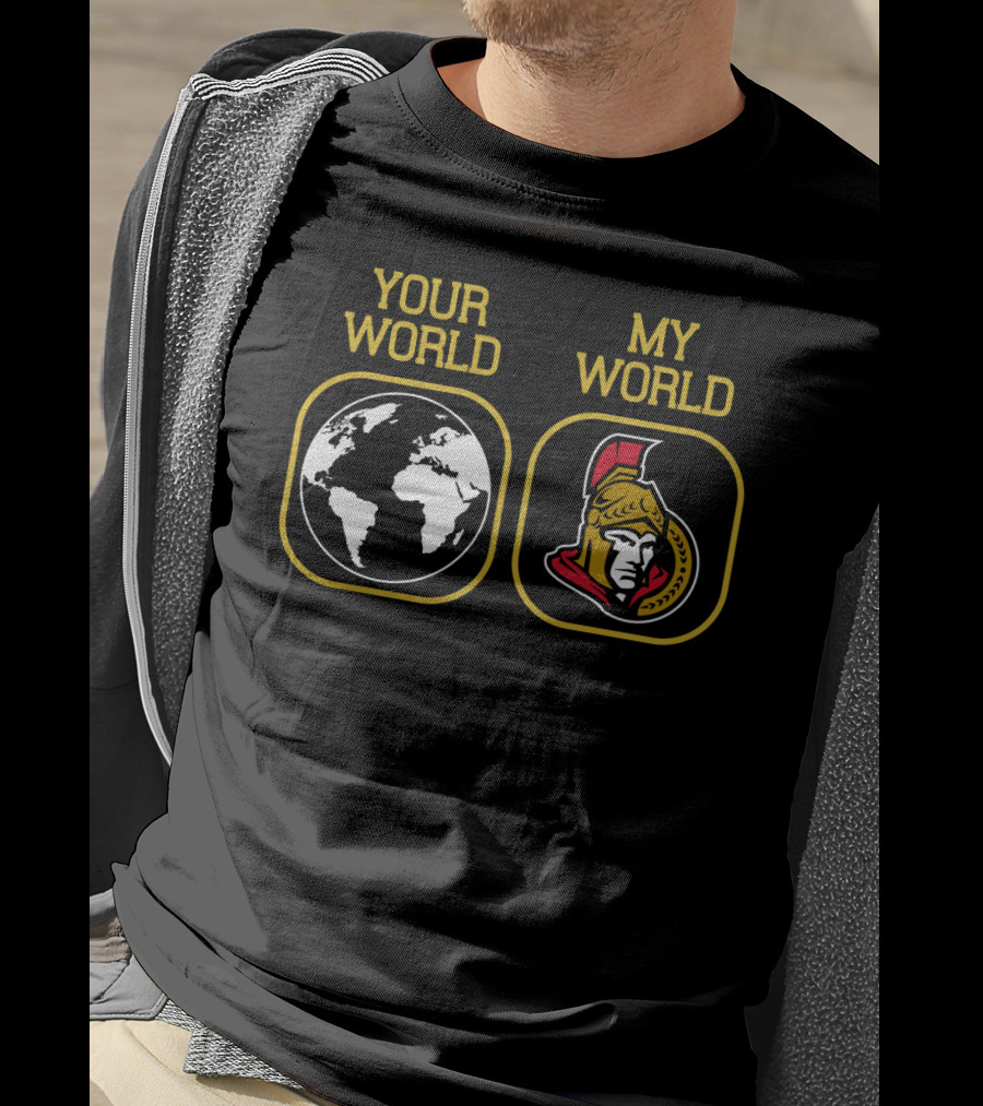 Your World My World Ottawa Senators T-Shirt