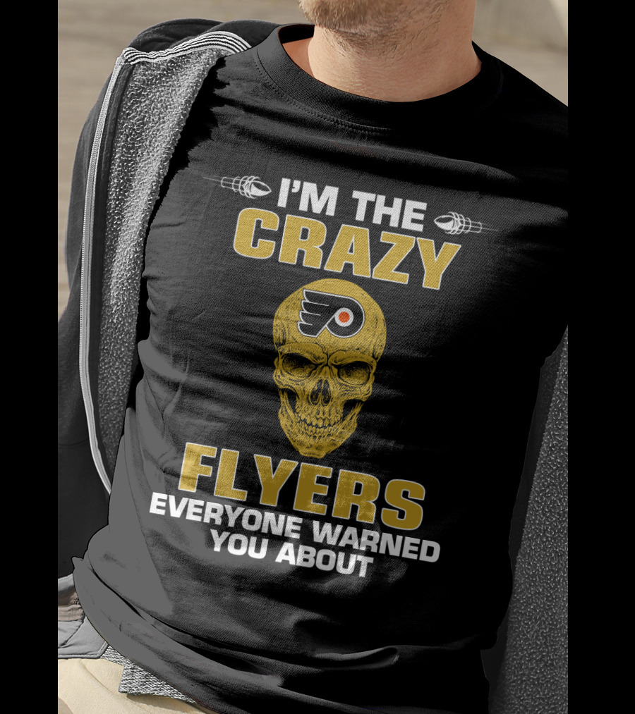I'm The Crazy Flyers Everyone Warned You About T-Shirt