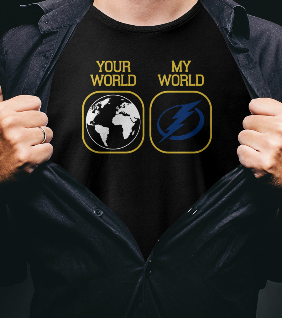 Your World My World Tampa Bay Lightning T-Shirt