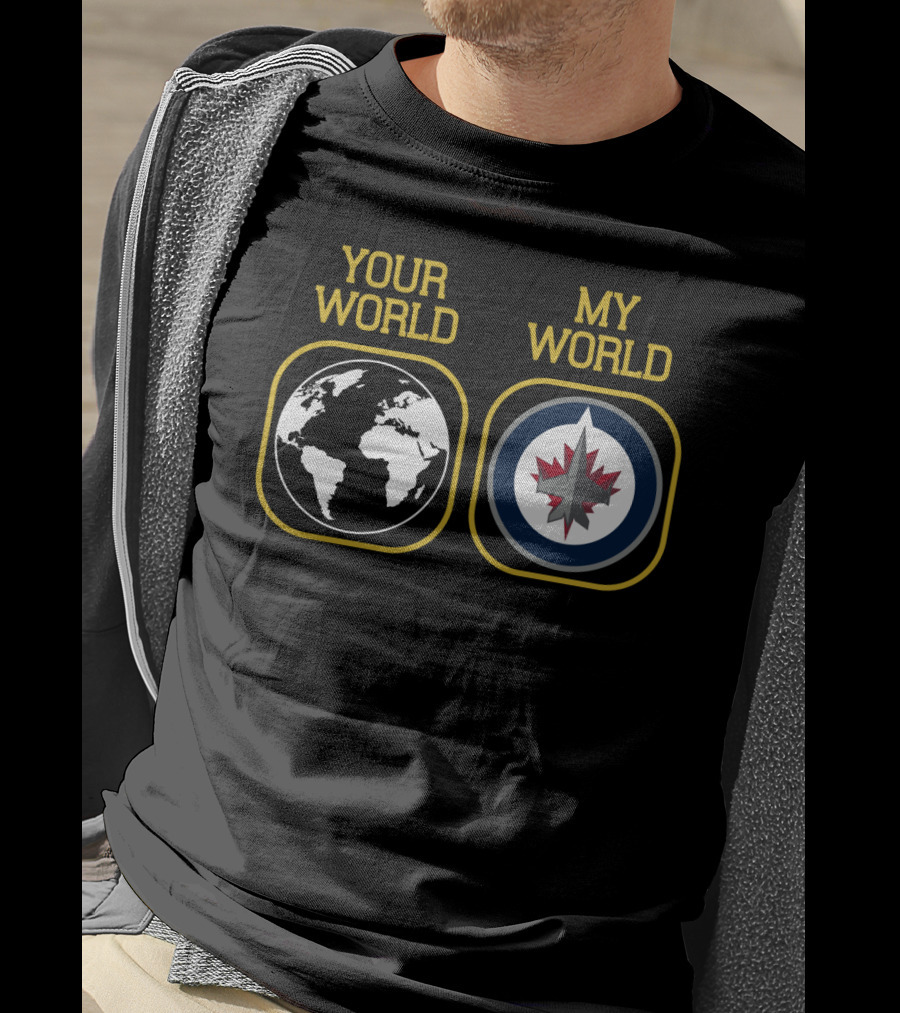 Your World My World Winnipeg Jets T-Shirt