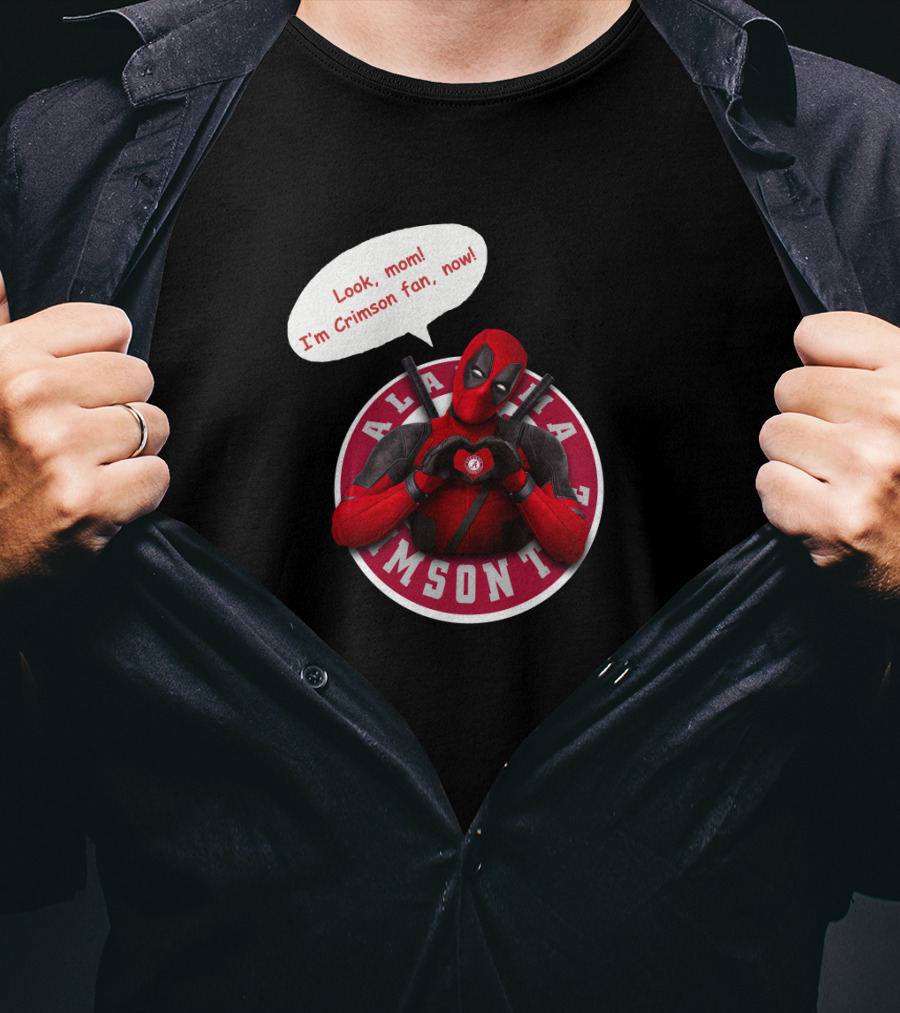 Alabama Crimson Look Mom I'm Crimson Fan Now Deadpool Crossover T-Shirt