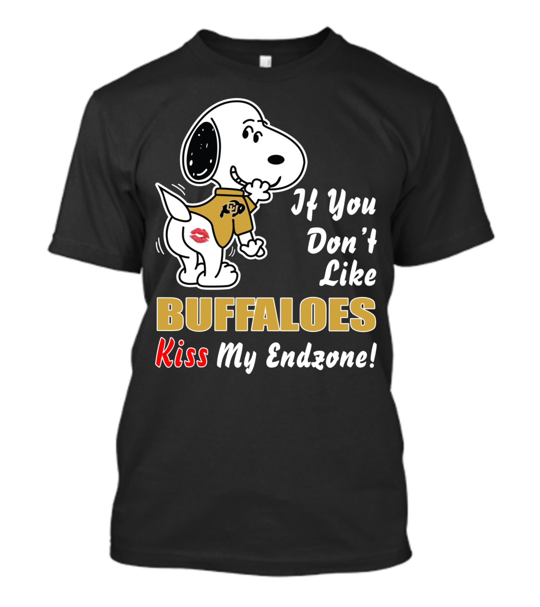 If You Don't Like Buffaloes Kiss My Endzone Colorado Buffaloes Football T-Shirt