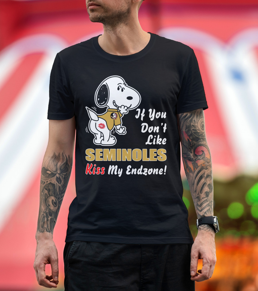 If You Don't Like Seminoles Kiss My Endzone Fsu Football T-Shirt