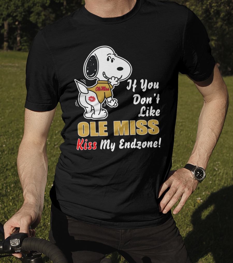 If You Don't Like Ole Miss Kiss My Endzone T-Shirt
