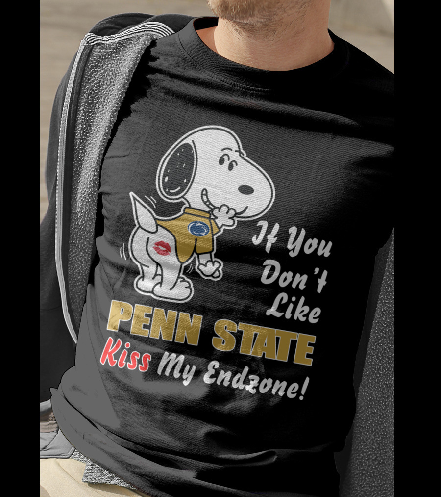 If You Don't Like Penn State Kiss My Endzone T-Shirt