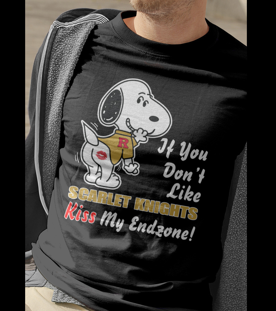 If You Don't Like Scarlet Knights Kiss My Endzone Rutgers Football T-Shirt