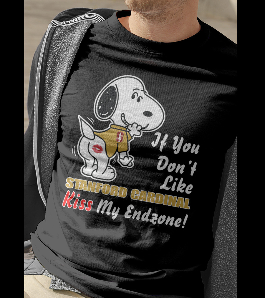 If You Don't Like Stanford Cardinal Kiss My Endzone Football T-Shirt