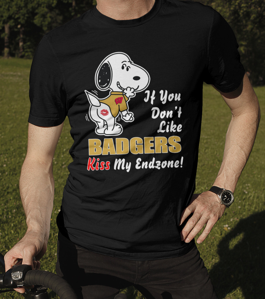 If You Don't Like Wisconsin Badgers Kiss My Endzone T-Shirt
