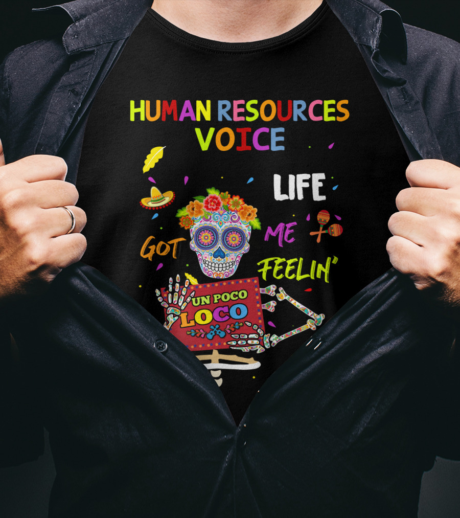 Human Resources Voice UN Poco Loco Life Got ME Feelin' T-Shirt