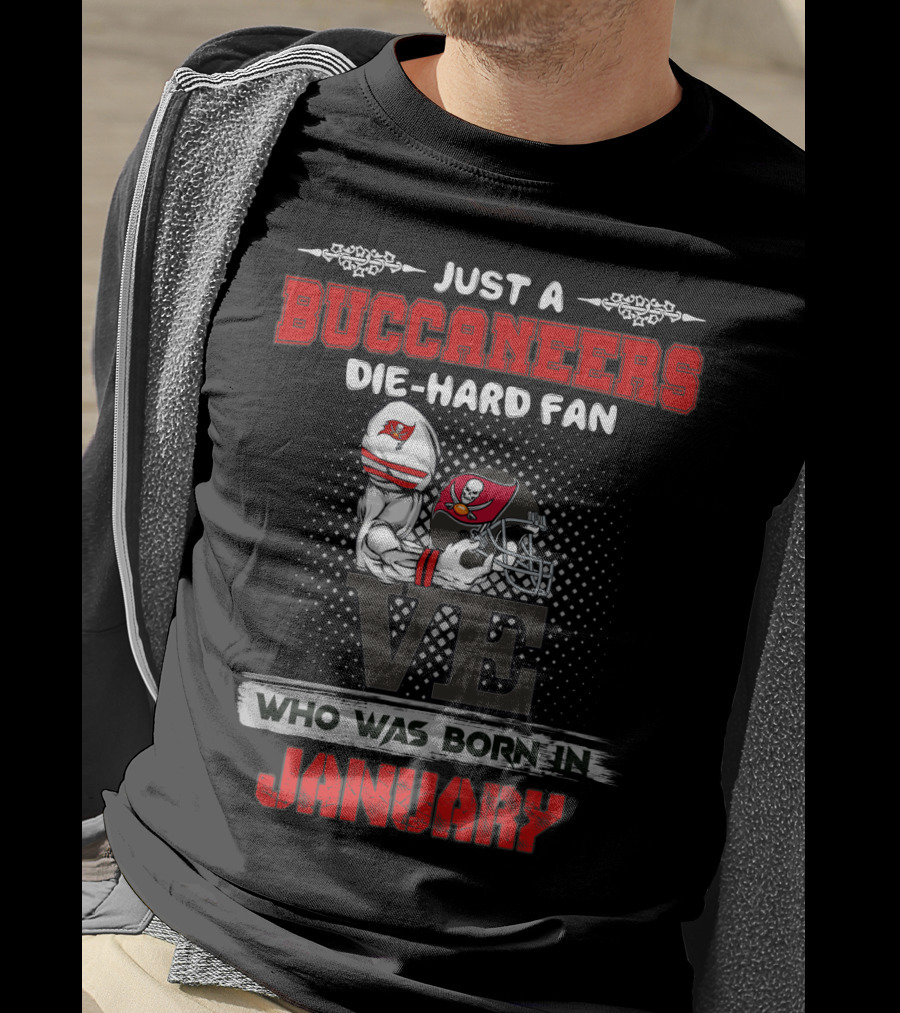 Just A Buccaneers Die-Hard Fan Born In January T-Shirt