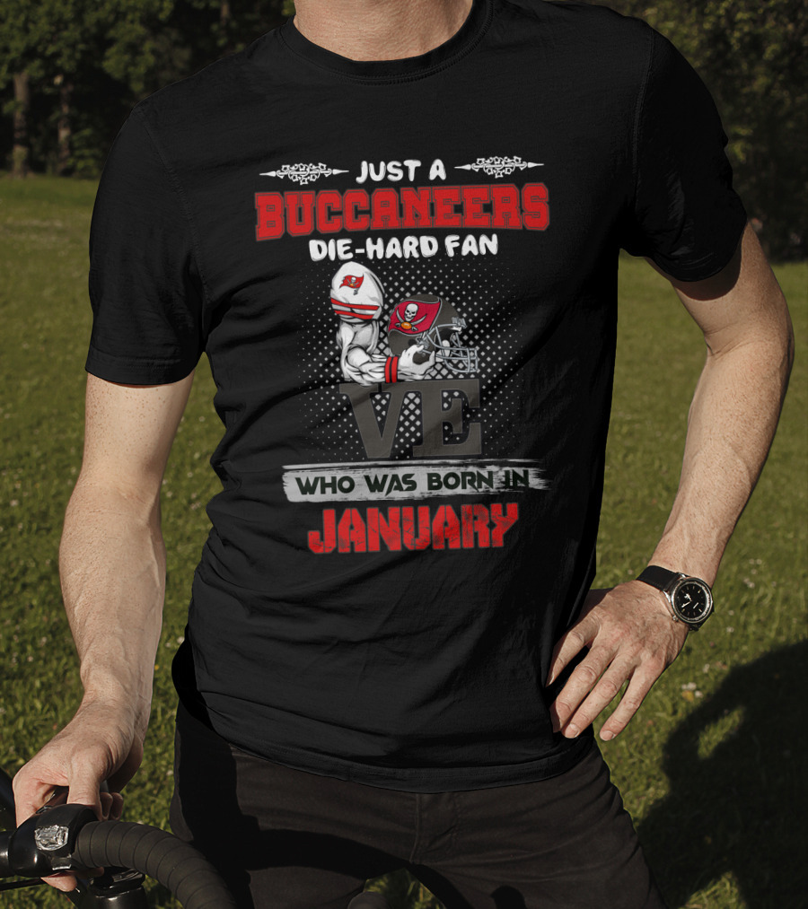 Just A Buccaneers Die-Hard Fan Born In January T-Shirt