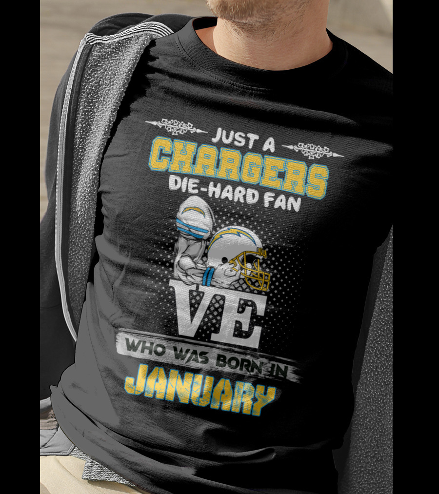 Just A Chargers Die-Hard Fan Who Was Born In January T-Shirt