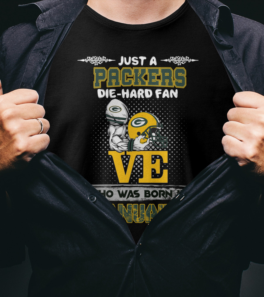 Just A Packers Die-Hard Fan Who Was Born In January T-Shirt