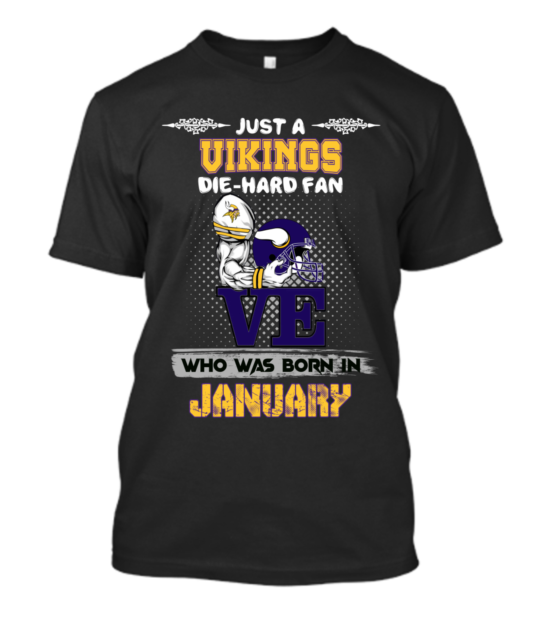 Just A Vikings Die-Hard Fan Born In January T-Shirt