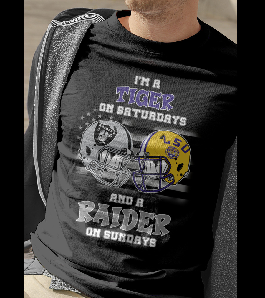 I'm A Tiger On Saturdays And A Raider On Sundays LSU Raiders Helmet LSU T-Shirt