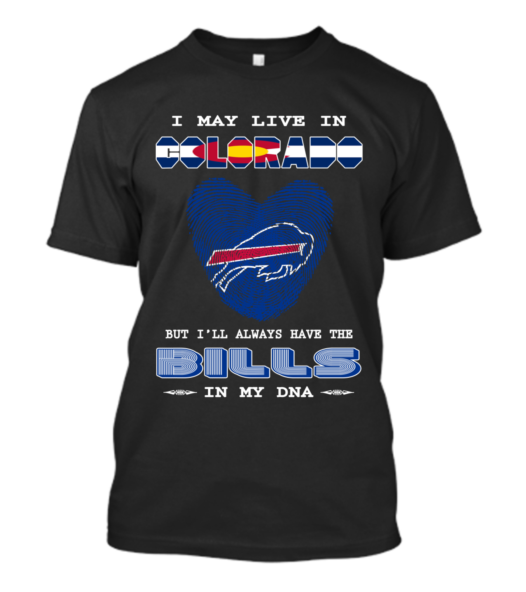 I May Live In Colorado But I'll Always Have The Bills In My DNA T-Shirt