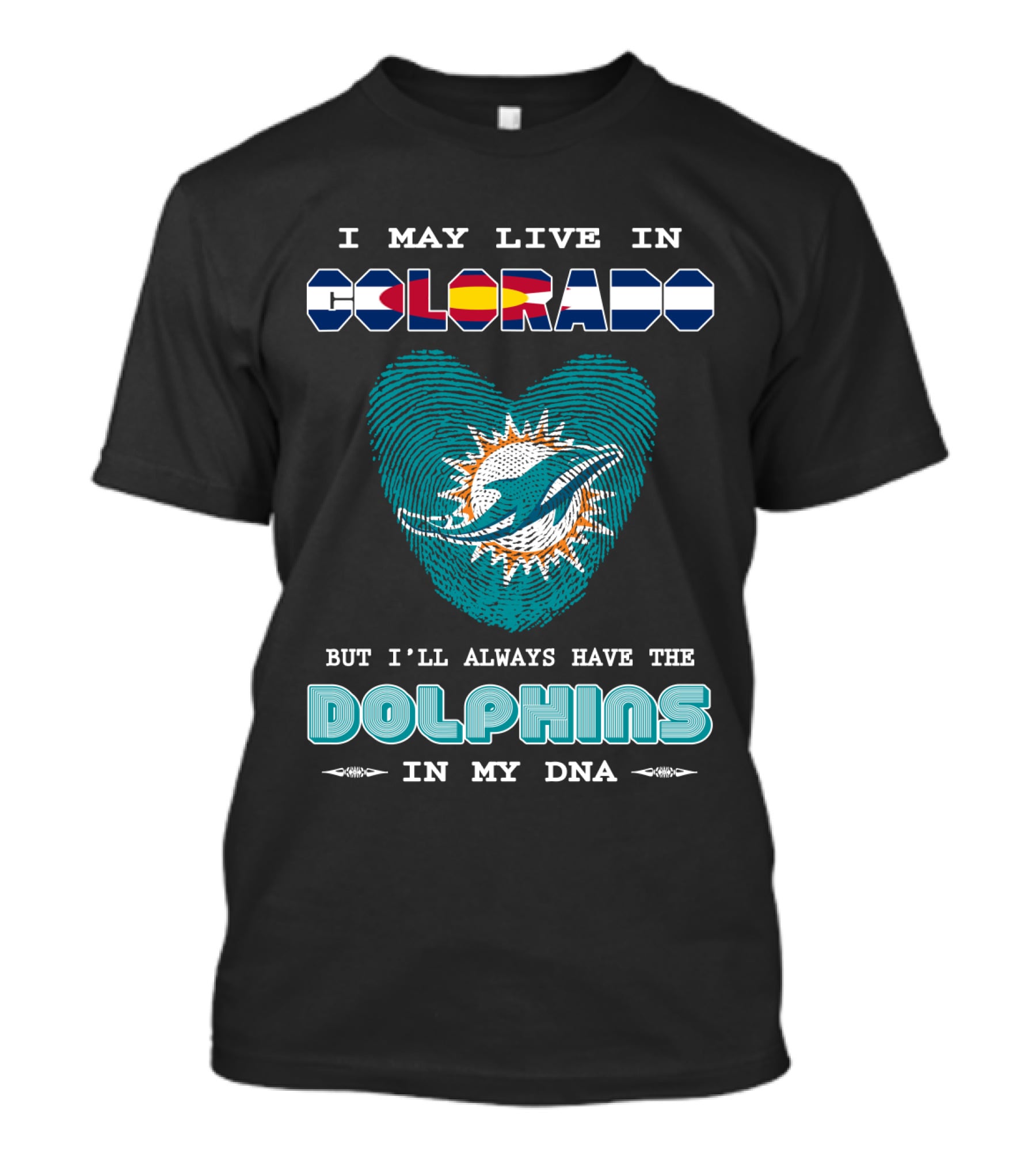 I May Live In Colorado But I'll Always Have The Dolphins In My DNA T-Shirt