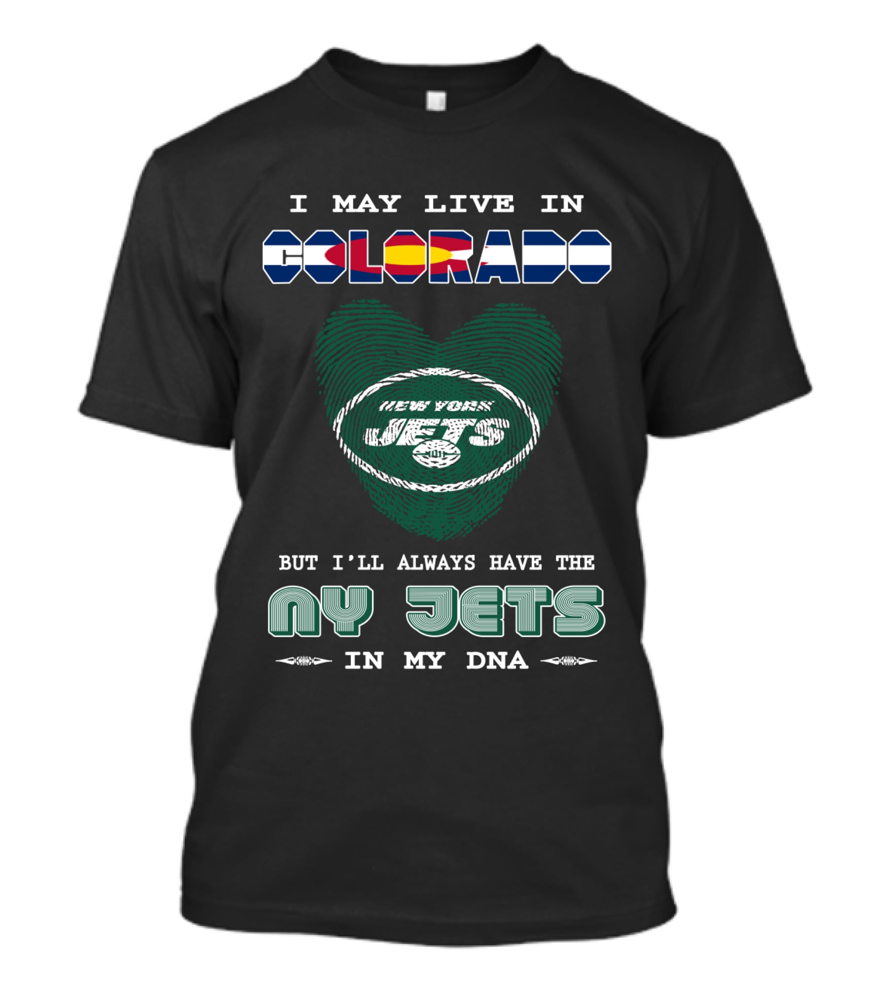I May Live In Colorado But I'll Always Have The New York Jets In My DNA T-Shirt