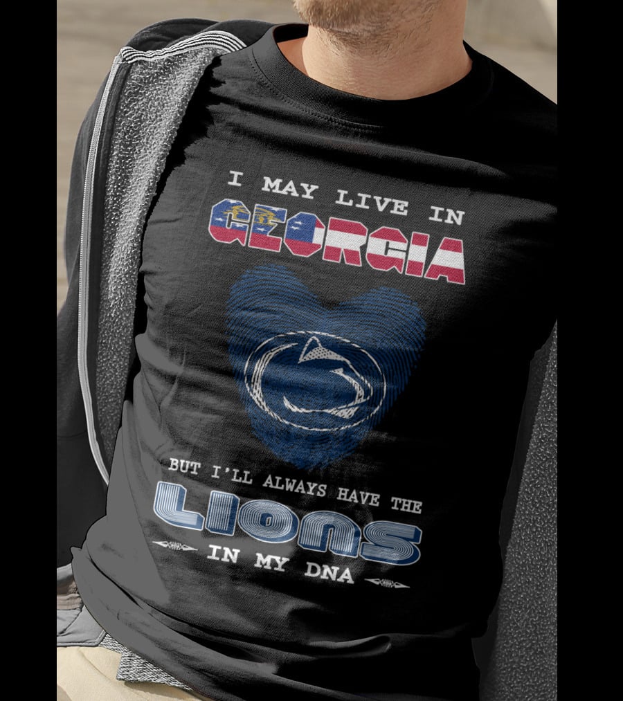 I May Live In Georgia But I'll Always Have The Lions In My DNA T-Shirt