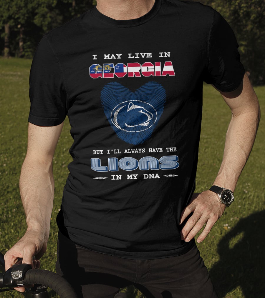 I May Live In Georgia But I'll Always Have The Lions In My DNA T-Shirt
