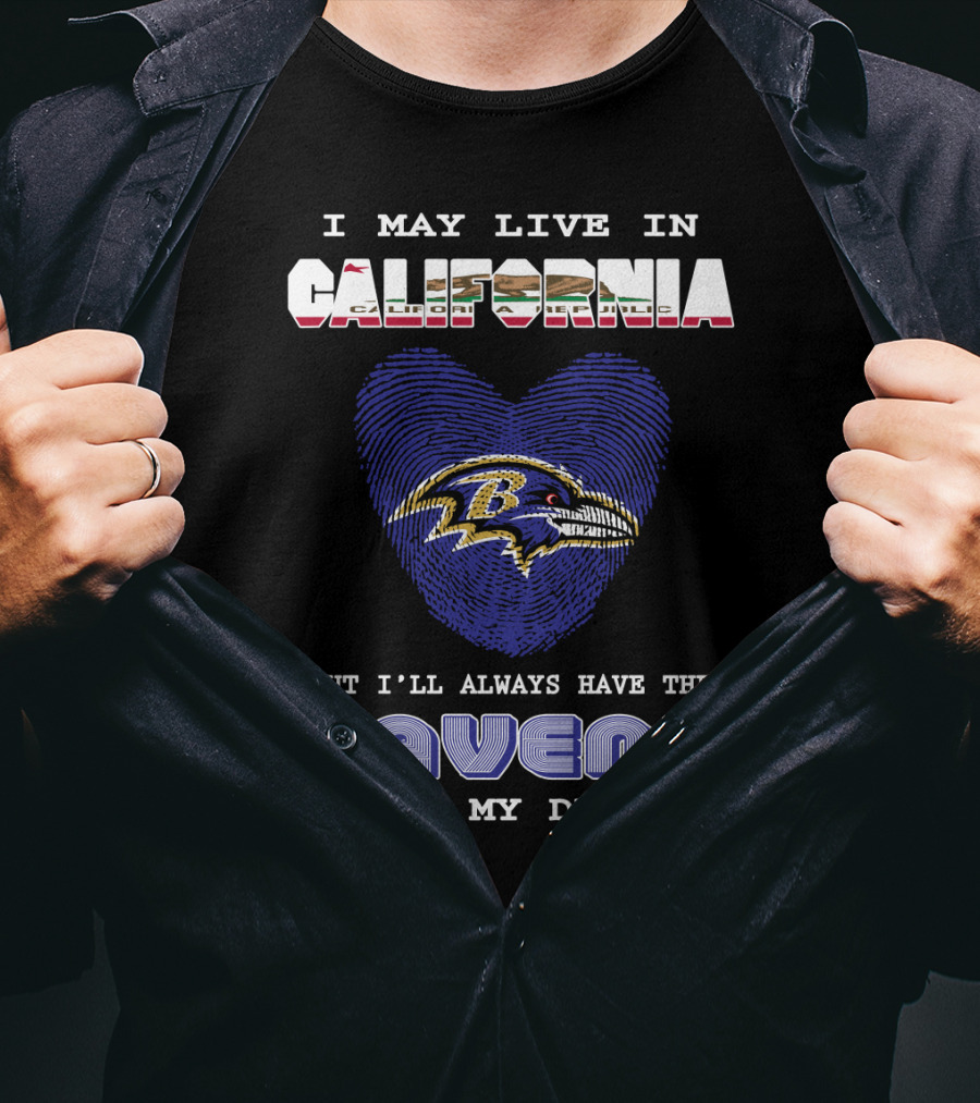 I May Live In California But I'll Always Have The Ravens In My DNA T-Shirt
