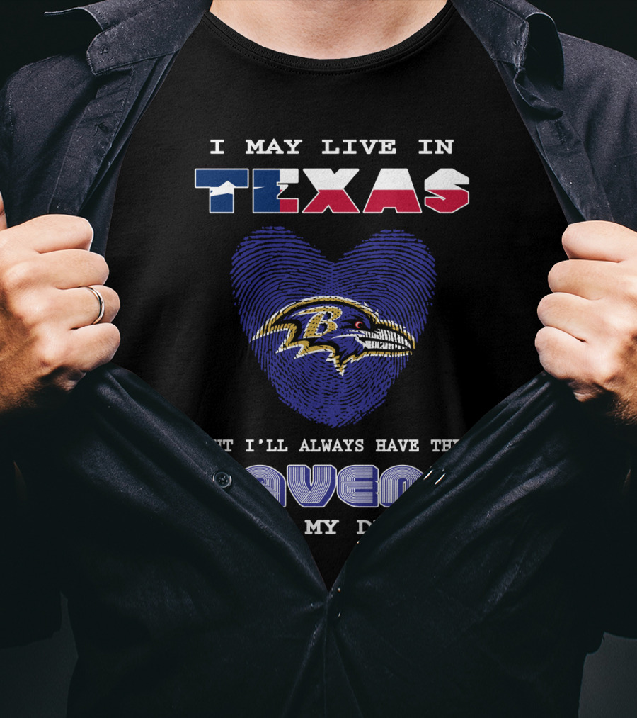 I May Live In Texas But I'll Always Have The Ravens In My DNA T-Shirt
