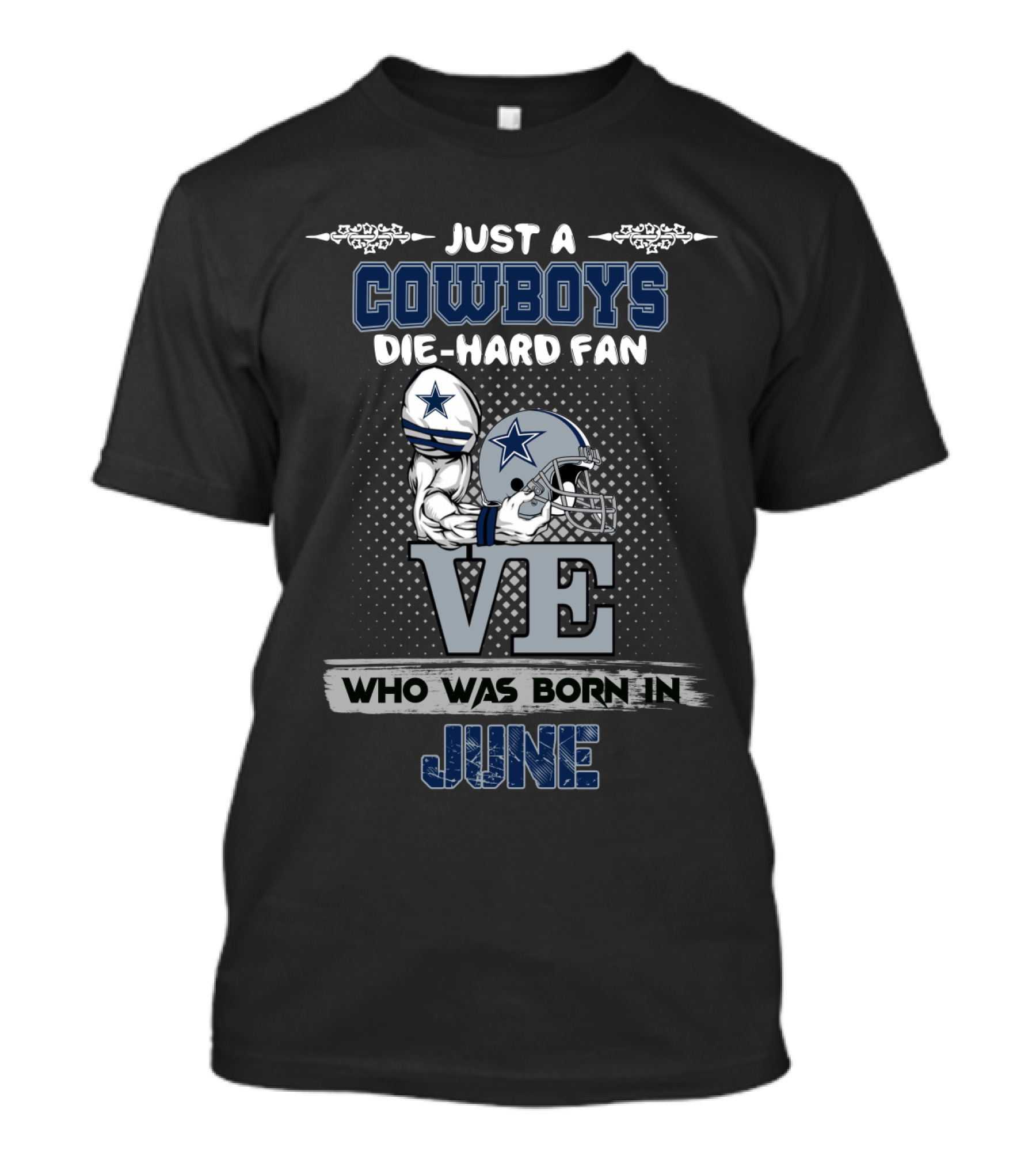 Just A Cowboys Die-Hard Fan Who Was Born In June T-Shirt