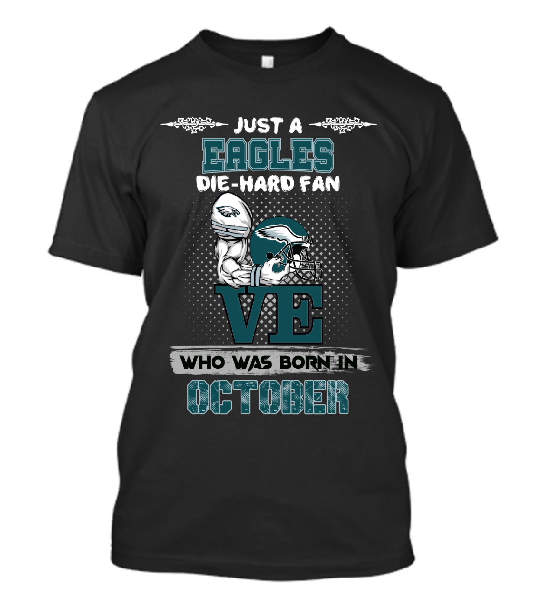 Just A Eagles Die-Hard Fan Who Was Born In October T-Shirt