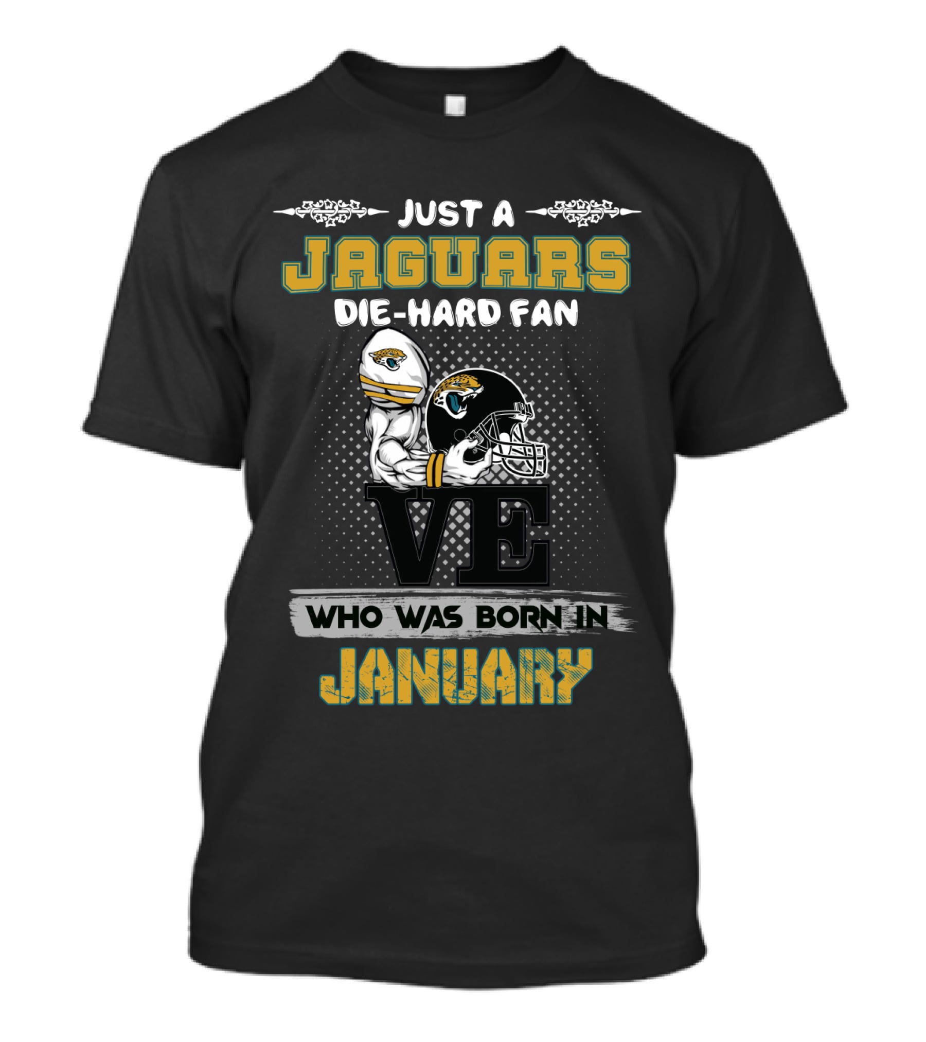 Just A Jaguars Die-Hard Fan Who Was Born In January T-Shirt