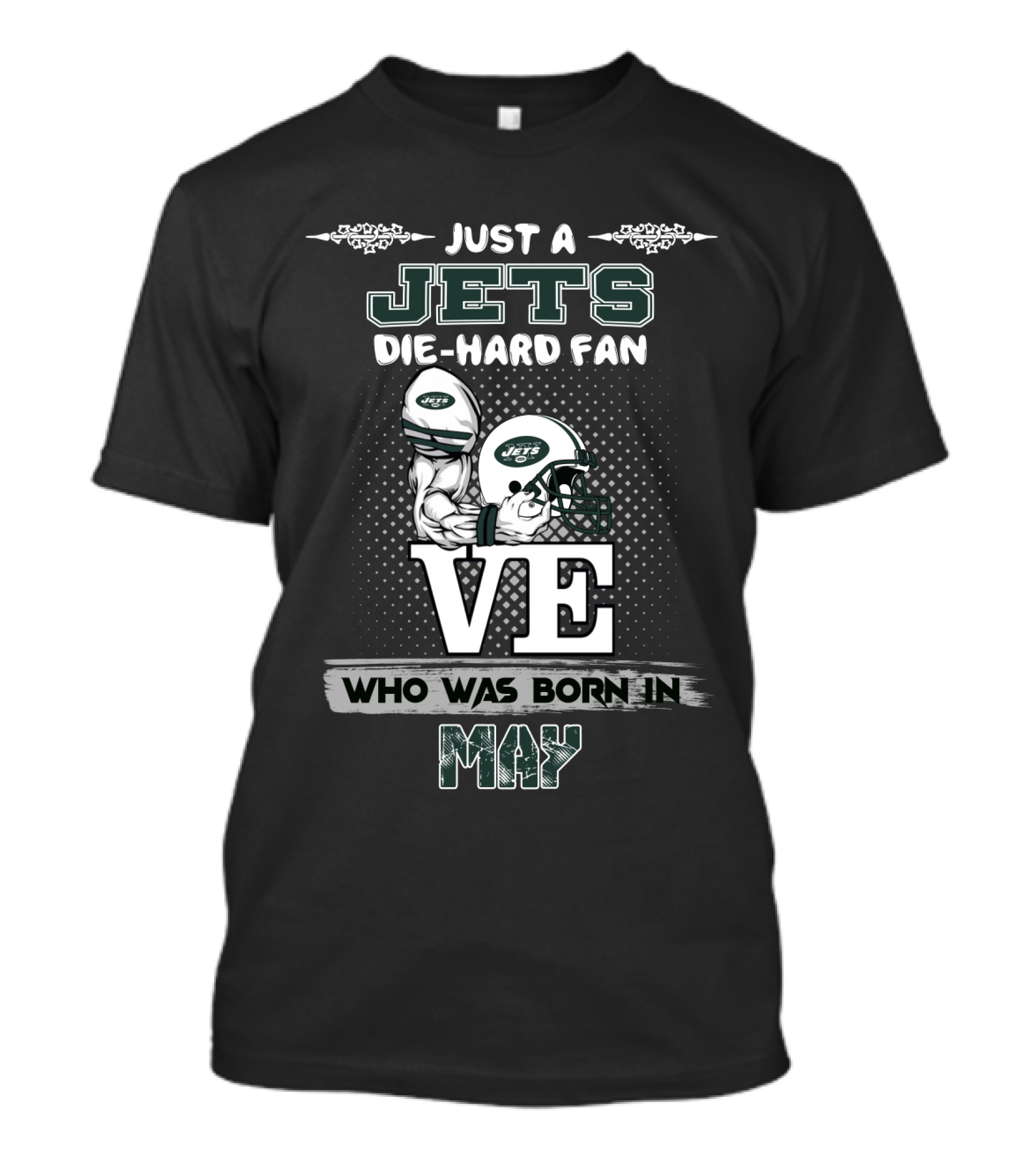 Just A Jets Die-Hard Fan Who Was Born In May T-Shirt