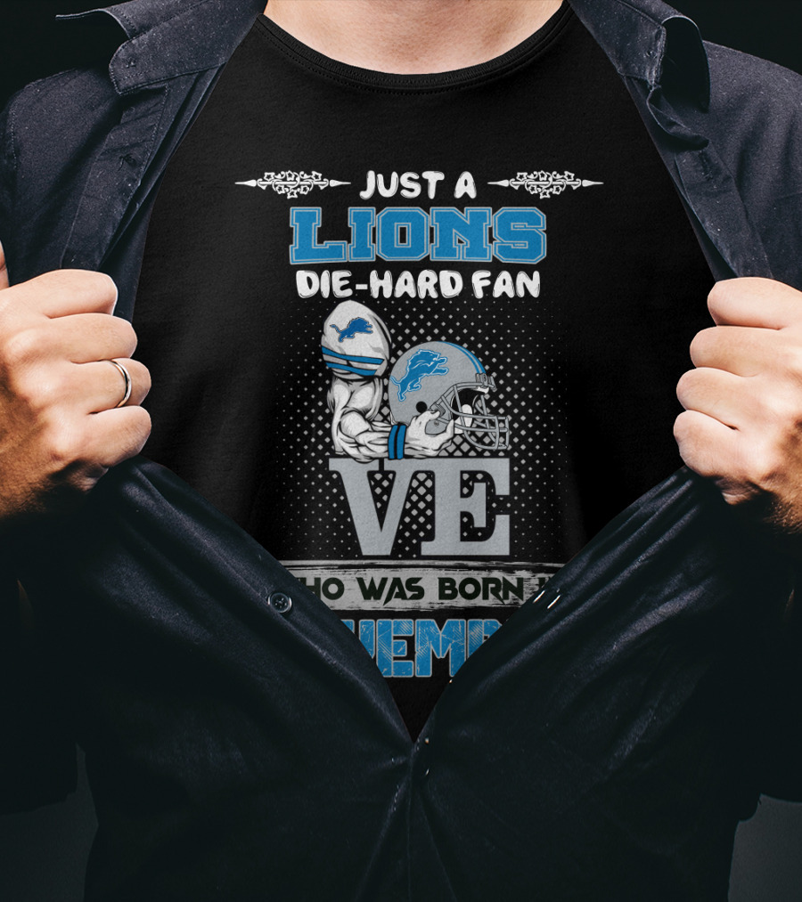 Just A Lions Die-Hard Fan Who Was Born In November T-Shirt