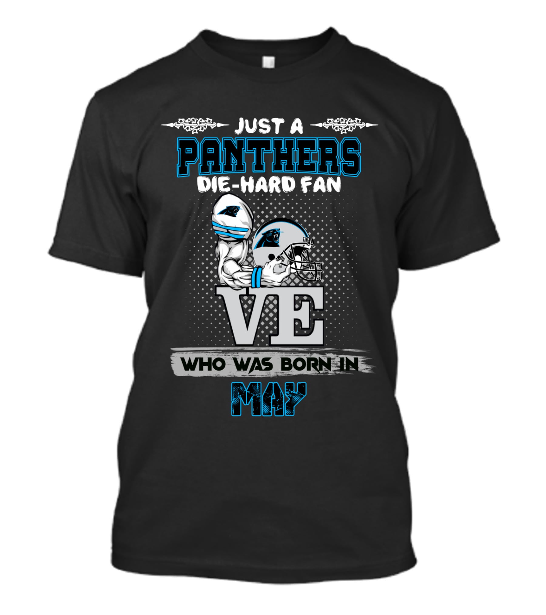 Just A Panthers Die-Hard Fan Who Was Born In May T-Shirt