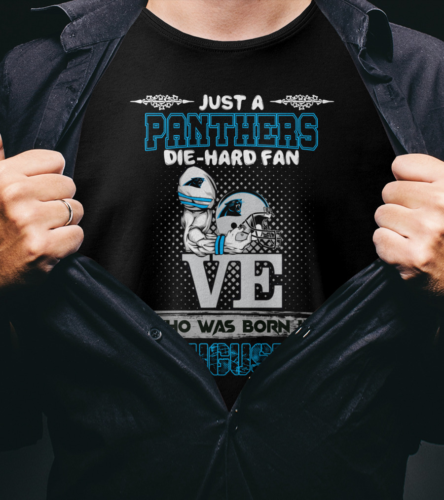 Just A Panthers Die-Hard Fan Born In August T-Shirt