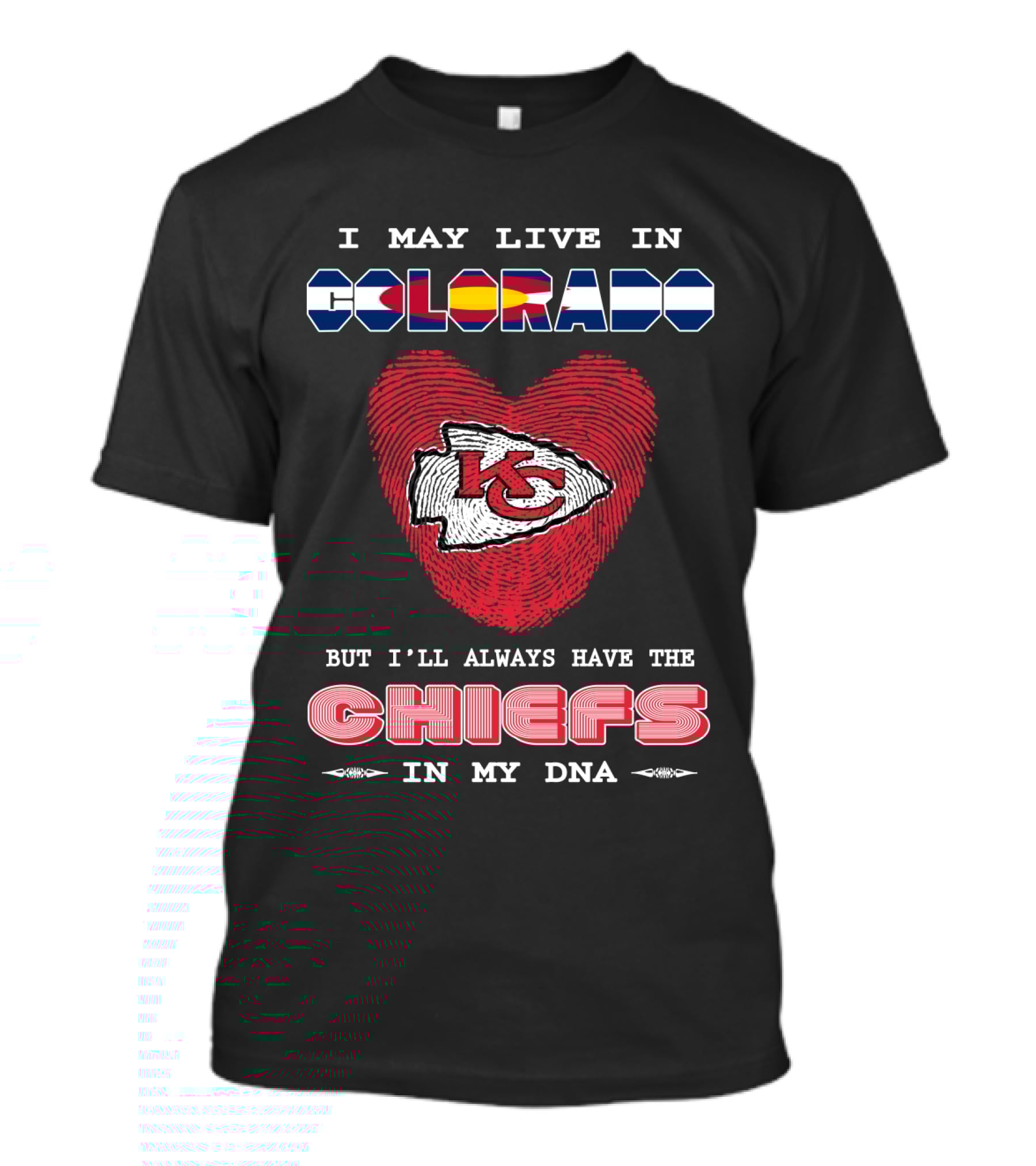 I May Live In Colorado Chiefs In My Dna T-Shirt