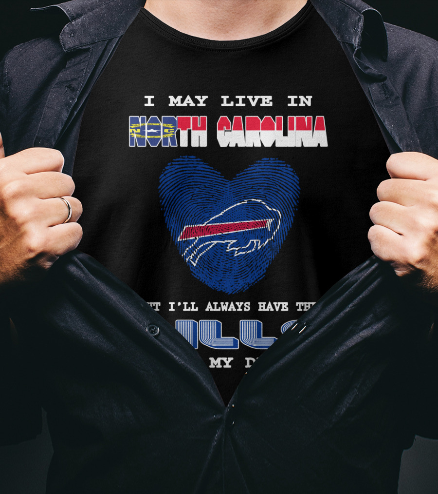 I May Live In North Carolina But I'll Always Have The Bills In My DNA T-Shirt