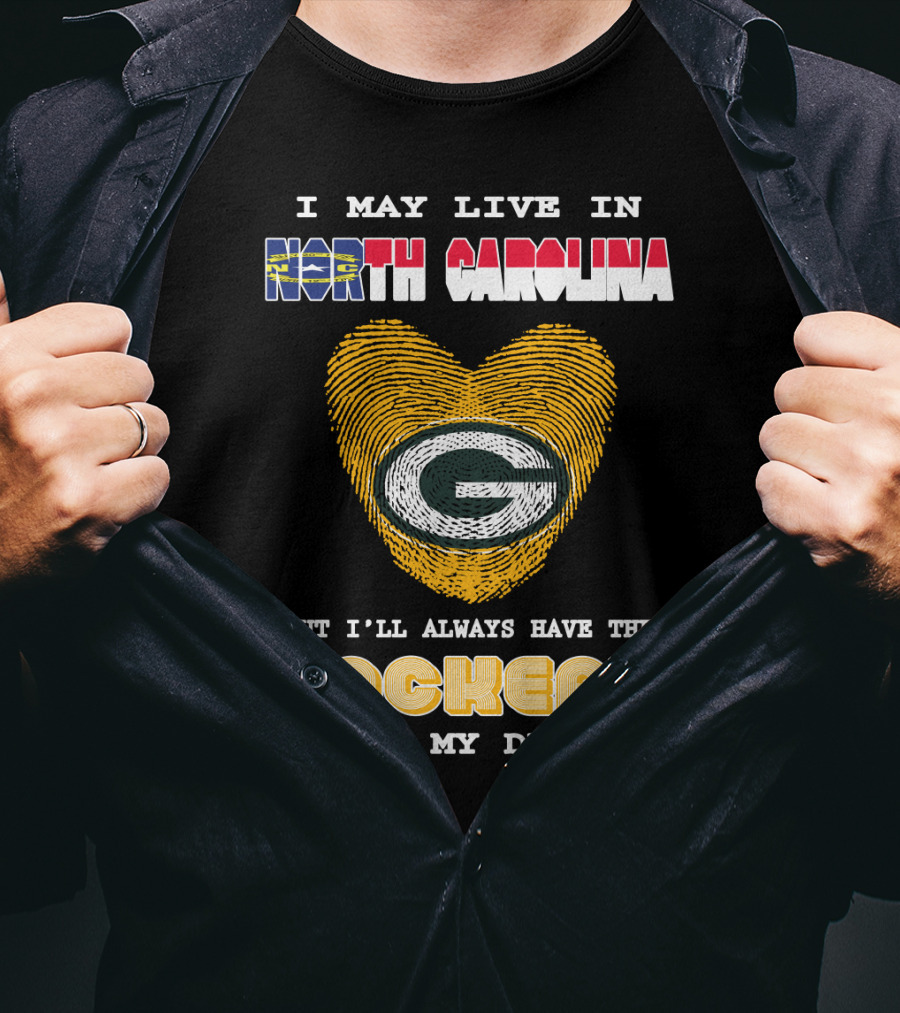 I May Live In North Carolina But I'll Always Have The Packers In My DNA T-Shirt