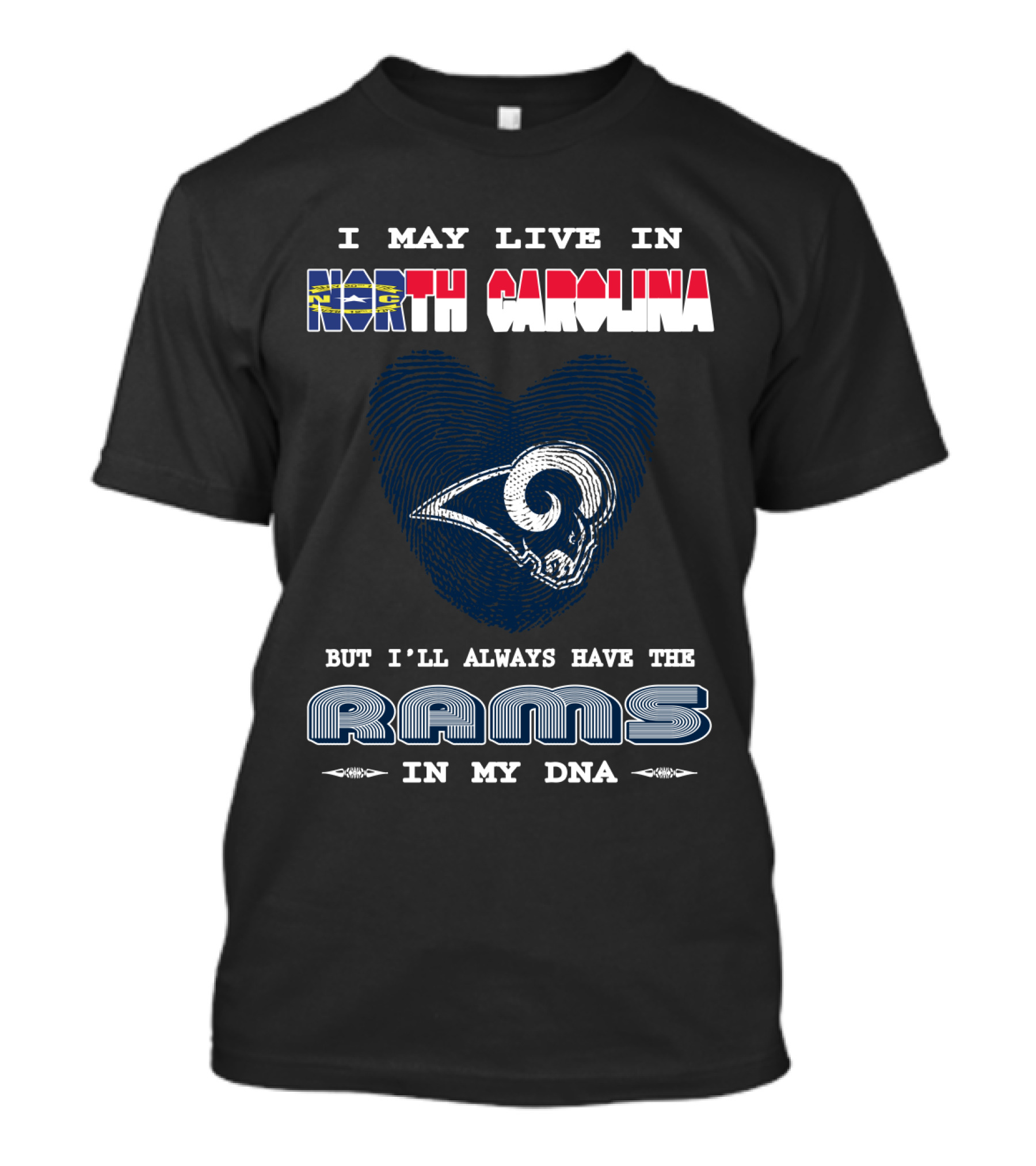I May Live In North Carolina But I'll Always Have The Rams In My DNA T-Shirt