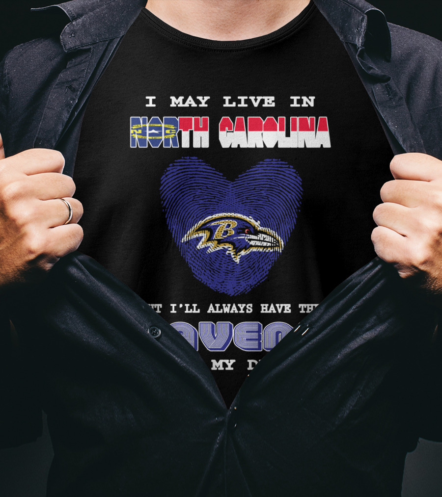 I May Live In North Carolina But I'll Always Have The Ravens In My DNA T-Shirt